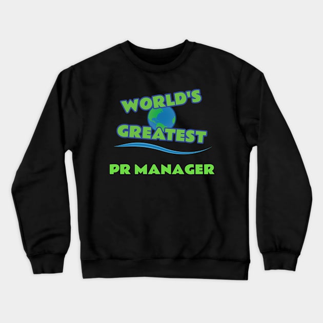 World's Greatest PR Manager Crewneck Sweatshirt by emojiawesome